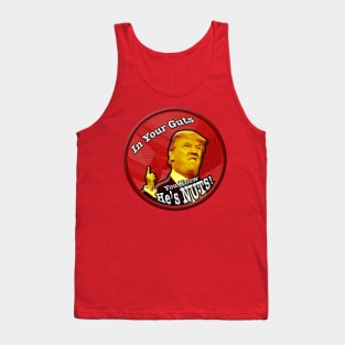 In your guts you know Trump's Nuts Tank Top